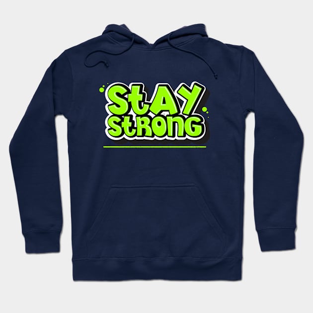 stay strong Hoodie by CreativeIkbar Prints